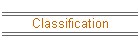Classification