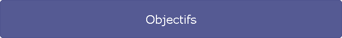 Objectifs